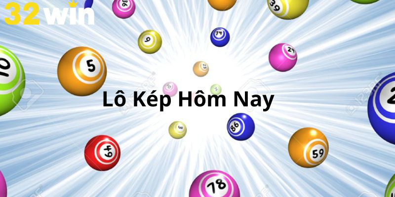 Cách bắt lô kép hôm nay