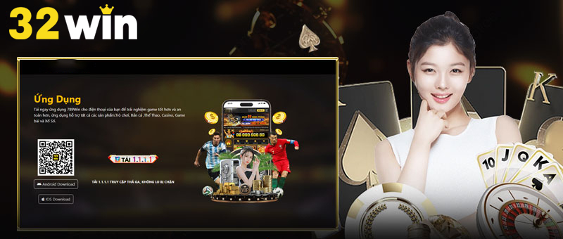 Tải app 32WIN chơi game thỏa thích, an toàn không giới hạn